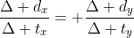 frac{Delta d_x}{Delta t_x}= frac{Delta d_y}{Delta t_y}