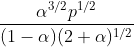\frac{\alpha ^{3/2}p^{1/2}}{(1-\alpha )(2+\alpha )^{1/2}}