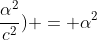 v^2(1+frac{alpha^2}{c^2}) = alpha^2