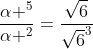 frac{alpha ^5}{alpha ^2}=frac{sqrt{6}}{sqrt{6}^3}