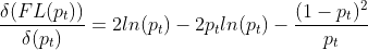 \frac{\delta (FL(p_{t}))}{\delta (p_{t})}=2ln(p_{t})-2p_{t}ln(p_{t})-\frac{(1-p_{t})^{2}}{p_{t}}
