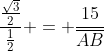 frac{frac{sqrt3}{2}}{frac{1}{2}} = frac{15}{overline{AB}}