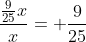 frac{frac{9}{25}x}{x}= frac{9}{25}