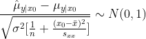 \frac{\hat\mu_{y|x_0}-\mu_{y|x_0}}{\sqrt{\sigma^2[\frac{1}{n}+\frac{(x_0-\bar x)^2}{s_{xx}}]}}\sim N(0,1)