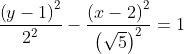 frac{left(y-1ight)^2}{2^2}-frac{left(x-2ight)^2}{left(sqrt{5}ight)^2}=1