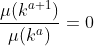\frac{\mu (k^{a+1})}{\mu(k^{a})}=0