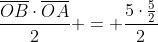 frac{overline{OB}cdotoverline{OA}}{2} = frac{5cdotfrac{5}{2}}{2}