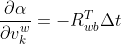 \frac{\partial \alpha}{\partial v^w_{k}}=-R^T_{wb}\Delta t
