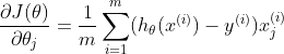 \frac{\partial J(\theta) }{\partial \theta_{j}} = \frac{1}{m}\sum_{i=1}^{m}(h_{\theta}(x^{(i)})-y^{(i)})x^{(i)}_{j}