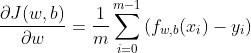 \frac{\partial J(w,b)}{\partial w} = \frac{1}{m}\sum_{i=0}^{m-1}{(f_{w,b}(x_{i})-y_{i})}