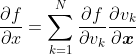 \frac{\partial f}{\partial x}=\sum_{k=1}^{N} \frac{\partial f}{\partial v_{k}} \frac{\partial v_{k}}{\partial \boldsymbol{x}}