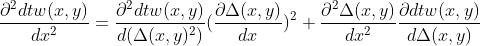 \frac{\partial^2 dtw(x,y)}{dx^2}=\frac{\partial^2 dtw(x,y)}{d(\Delta(x,y)^2)}(\frac{\partial\Delta(x,y)}{dx})^2+\frac{\partial^2 \Delta(x,y)}{dx^2}\frac{\partial dtw(x,y)}{d \Delta(x,y)}