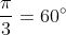 frac{pi}{3}=60^circ