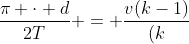 frac{pi cdot d}{2T} = frac{v(k-1)}{(k+1)}