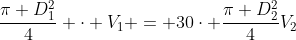 frac{pi D_1^2}{4} cdot V_1 = 30cdot frac{pi D_2^2}{4}V_2