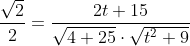 \frac{\sqrt{2}}{2}=\frac{2t+15}{\sqrt{4+25}\cdot \sqrt{t^{2}+9}}
