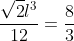 frac{sqrt{2}l^3}{12}=frac{8}{3}