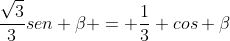 frac{sqrt{3}}{3}sen eta = frac{1}{3} cos eta