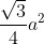 frac{sqrt{3}}{4}a^{2}