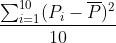 \frac{\sum_{i=1}^{10}(P_{i}-\overline{P})^2 }{10}