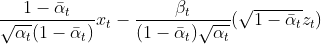 \frac{​{1}-\bar{\alpha}_{t}}{​{\sqrt{\alpha_t}}(1-\bar{\alpha}_{t})}x_t - \frac{\beta_t}{(1-\bar{\alpha}_{t})\sqrt{​{\alpha_t}}} (\sqrt{1 - \bar{\alpha}_t} z_t)