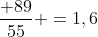 frac{ 89}{55} =1,6