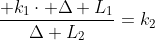 frac{ k_1cdot Delta L_1}{Delta L_2}=k_2