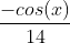 \frac{-cos(x)}{14}