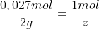 frac{0,027mol}{2g}=frac{1mol}{z}