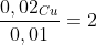 frac{0,02_{Cu}}{0,01}=2;Cu