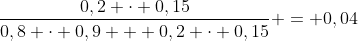 frac{0,2 cdot 0,15}{0,8 cdot 0,9 + 0,2 cdot 0,15} = 0,04