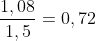 frac{1,08}{1,5}=0,72