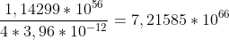 \frac{1,14299*10^5^6}{4*3,96*10^{-12}}=7,21585*10^6^6