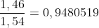 \frac{1,46}{1,54}=0,9480519