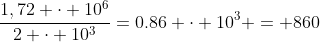 frac{1,72 cdot 10^6}{2 cdot 10^3}=0.86 cdot 10^3 = 860