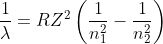 \frac{1}{\lambda }= RZ^{2}\left ( \frac{1}{n_{1}^{2}}-\frac{1}{n_{2}^{2}} \right )