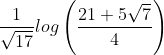 \frac{1}{\sqrt{17}}log\left ( \frac{21+5\sqrt{7}}{4} \right )