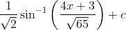 \frac{1}{\sqrt{2}}\sin^{-1}\left ( \frac{4x+3}{\sqrt{65}} \right )+c