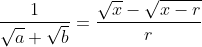 frac{1}{sqrt{a}+sqrt{b}}=frac{sqrt{x}-sqrt{x-r}}{r}