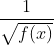 \frac{1}{\sqrt{f(x)}}