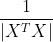\frac{1}{|X^TX|}