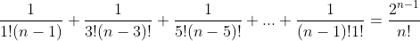 \frac{1}{1!(n-1)} + \frac{1}{3!(n-3)!} +\frac{1}{5!(n-5)!} +...+\frac{1}{(n-1)!1!} = \frac{2^{n-1}}{n!}