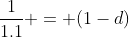 frac{1}{1.1} = (1-d)