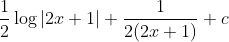 \frac{1}{2} \log |2 x+1|+\frac{1}{2(2 x+1)}+c