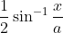 \frac{1}{2} \sin ^{-1} \frac{x}{a}