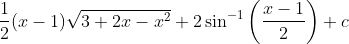 \frac{1}{2}(x-1) \sqrt{3+2 x-x^{2}}+2 \sin ^{-1}\left(\frac{x-1}{2}\right)+c