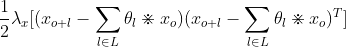 \frac{1}{2}\lambda_x[(x_{o+l}-\sum_{l \in L}\theta_l \divideontimes x_{o})(x_{o+l}-\sum_{l \in L}\theta_l \divideontimes x_{o})^T]