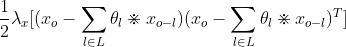 \frac{1}{2}\lambda_x[(x_o-\sum_{l \in L}\theta_l \divideontimes x_{o-l})(x_o-\sum_{l \in L}\theta_l \divideontimes x_{o-l})^T]