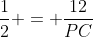 frac{1}{2} = frac{12}{PC}