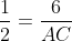 frac{1}{2}=frac{6}{AC}